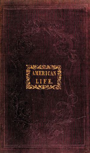 [Gutenberg 61676] • American Life / A Narrative of Two Years' City and Country Residence in the United States